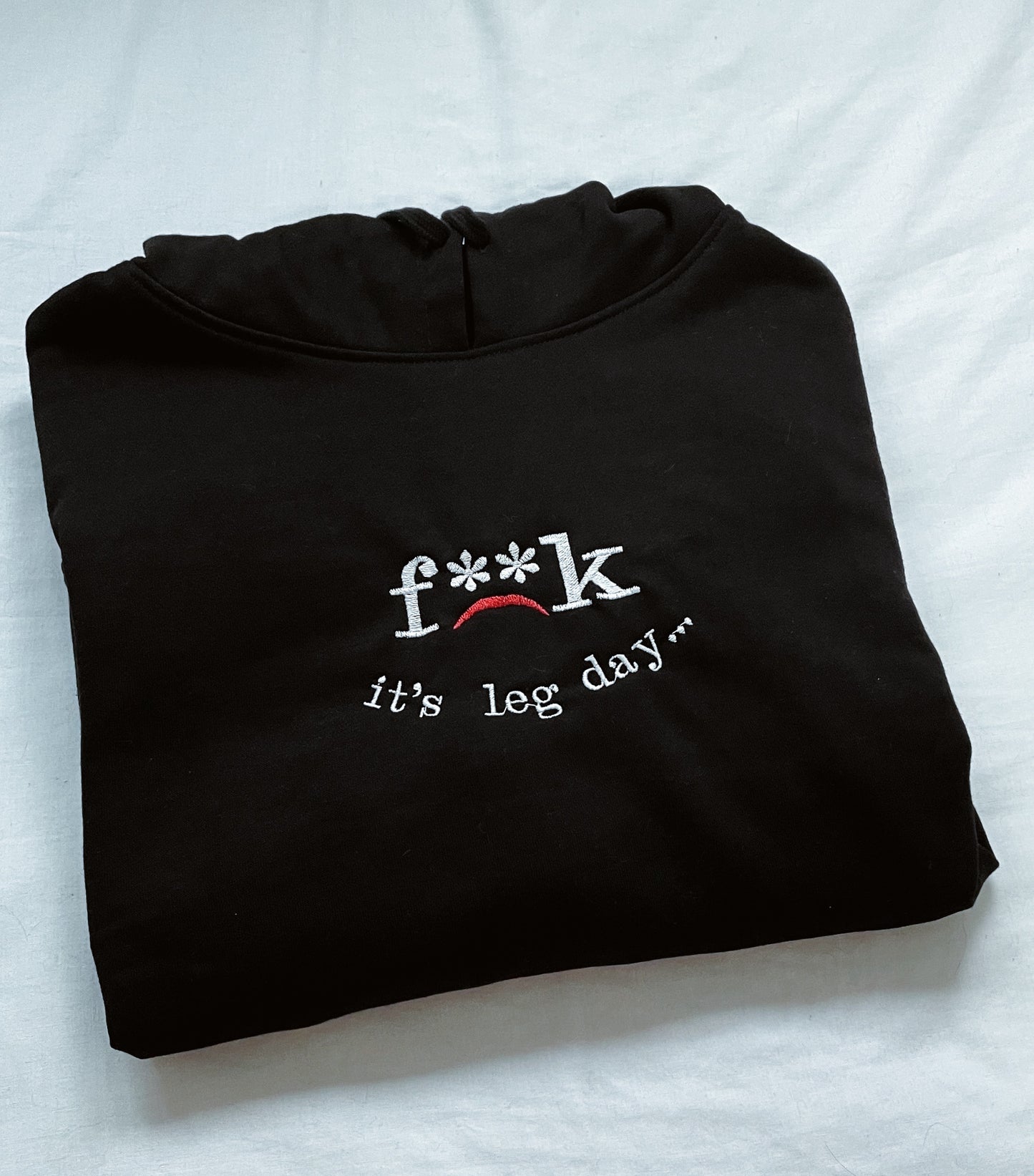 Sudadera “F**k it’s leg day”